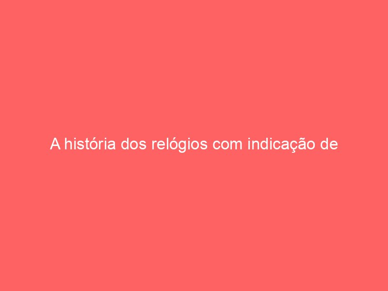 A história dos relógios com indicação de horas saltantes e o minimalismo digital A história dos relógios com indicação de horas saltantes e o minimalismo digital