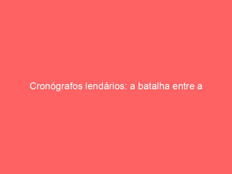 Cronógrafos lendários: a batalha entre a corrida de velocidade e a conquista do espaço Cronógrafos lendários: a batalha entre a corrida de velocidade e a conquista do espaço